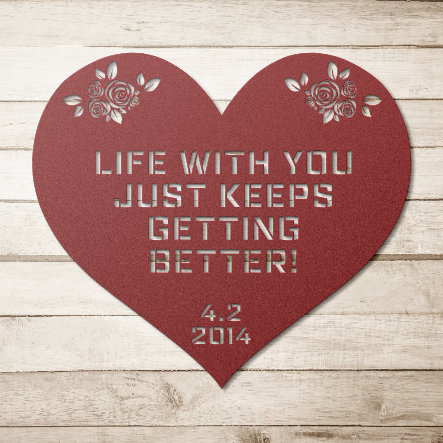 Life Keeps Getting Better Anniversary Love Metal Wall Art