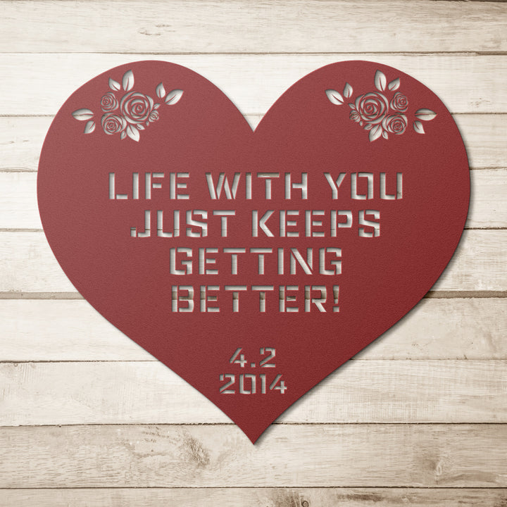 Life Keeps Getting Better Anniversary Love Metal Wall Art