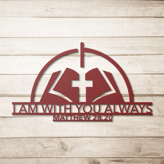 Matthew 28:20 I Am With You Always Metal Wall Art