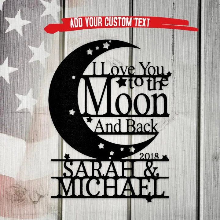 Black metal "I Love You to the Moon and Back" custom monogram with names and date.