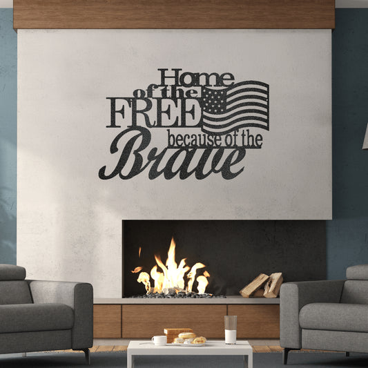 We Are the Home of the Free Quote Metal Wall Art