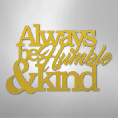 Gold metal wall art decor with "Always be Humble & Kind" in varied fonts.