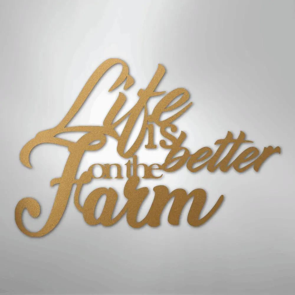 Gold powder-coated steel wall decor with "Life is Better on the Farm" in elegant script.