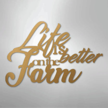 Gold powder-coated steel wall decor with "Life is Better on the Farm" in elegant script.