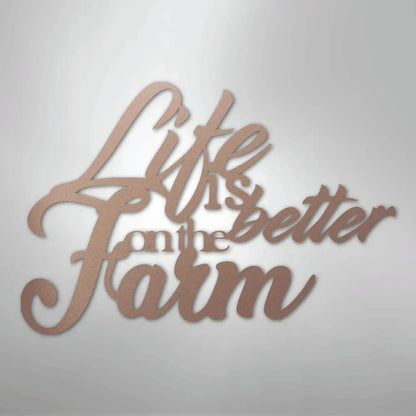 Copper powder-coated steel "Life is Better on the Farm" wall decor in a flowing script font.