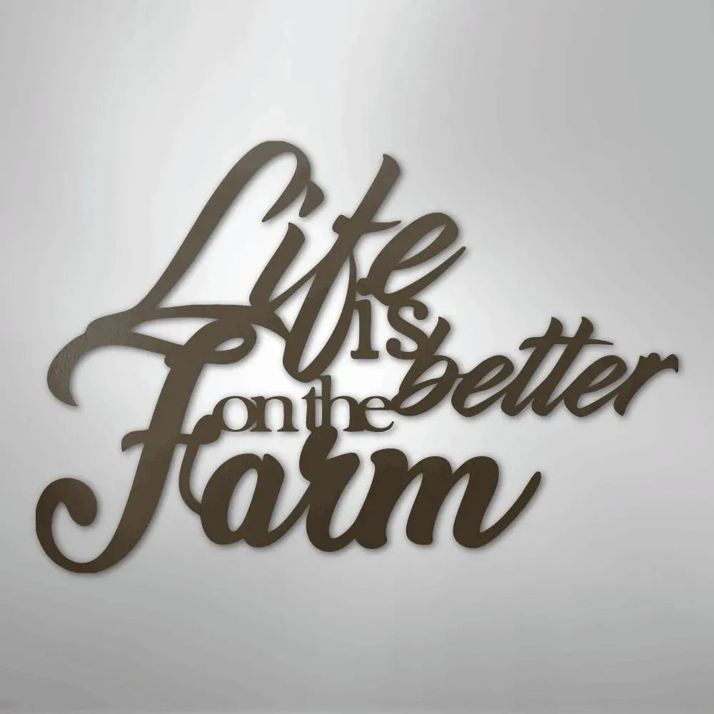 Powder-coated American steel wall decor with "Life is better on the Farm" in elegant script.