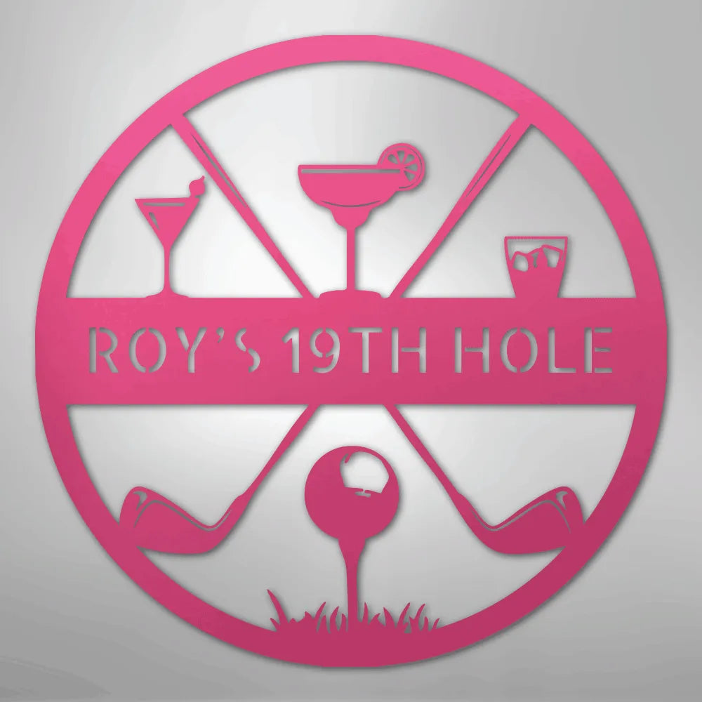 Pink personalized metal "ROY'S 19TH HOLE" sign with golf clubs, ball, and cocktail glasses.