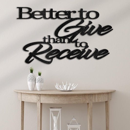 Better to Give Quote Metal Wall Art Decor