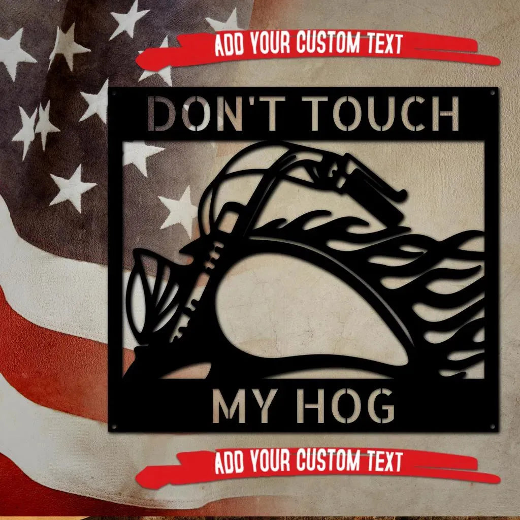 Black steel "Don't Touch My Hog" sign with a motorcycle silhouette, customizable text, on an American flag background.