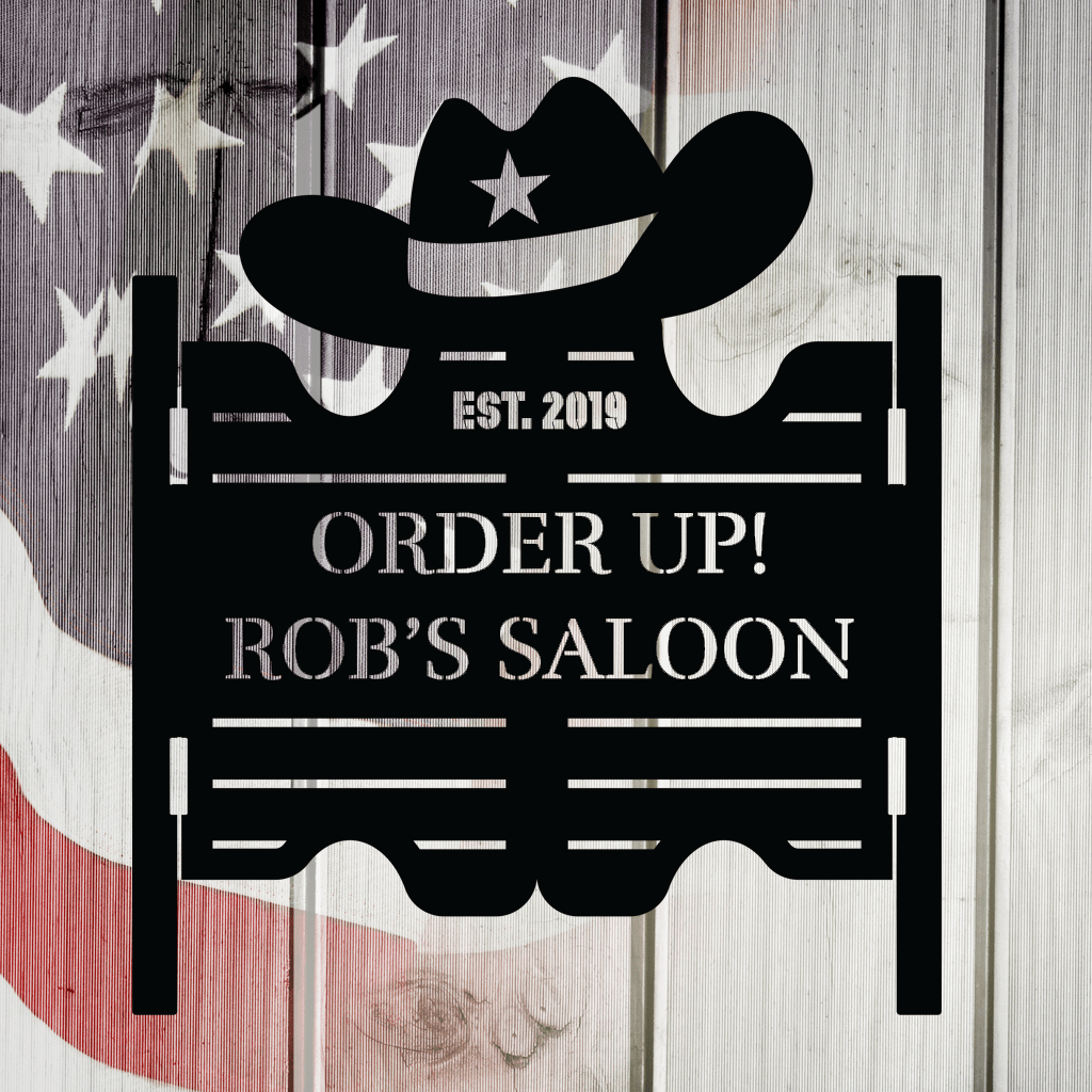 Personalized Bar/Saloon Metal Art, Rob’s Saloon Metal Art, Order Up Bar Metal Art