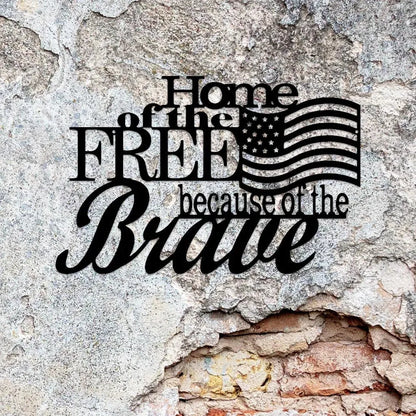 Black metal wall art with "Home of the Free because of the Brave" quote and American flag design.