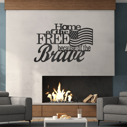 We Are the Home of the Free Quote Metal Wall Art