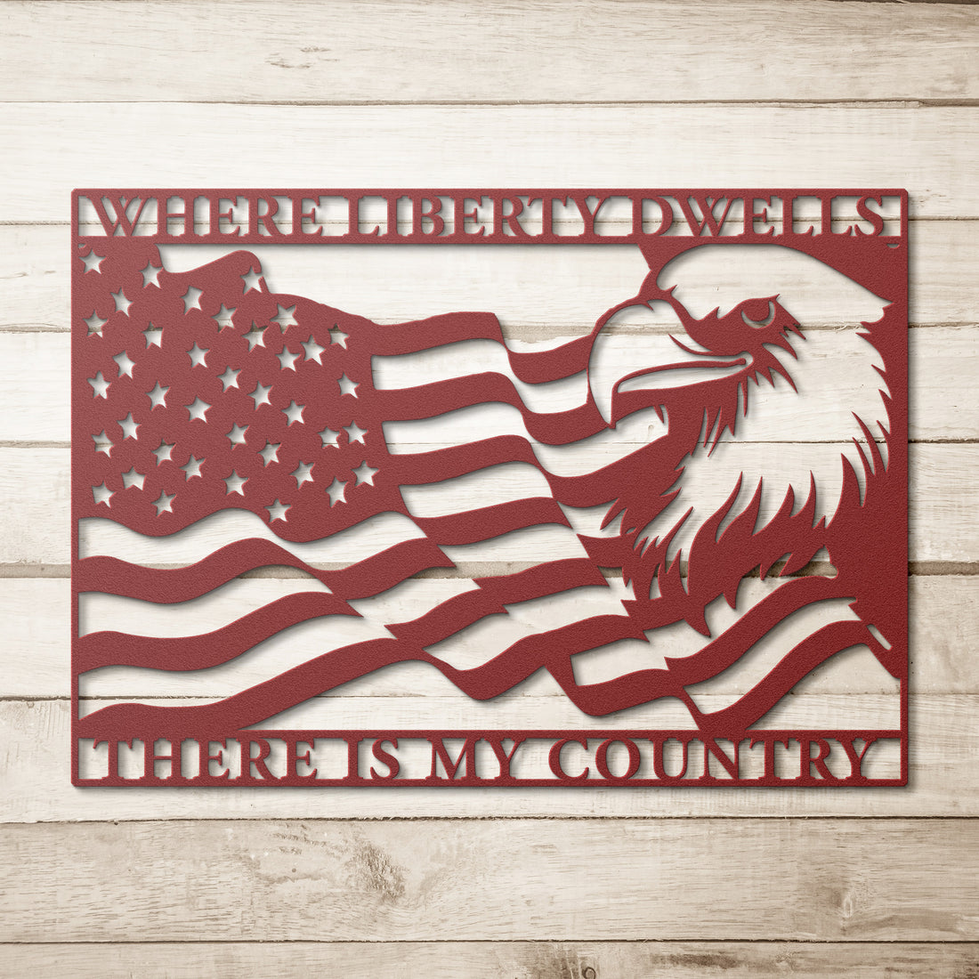 Where Liberty Dwells, There is My Country Metal Wall Art
