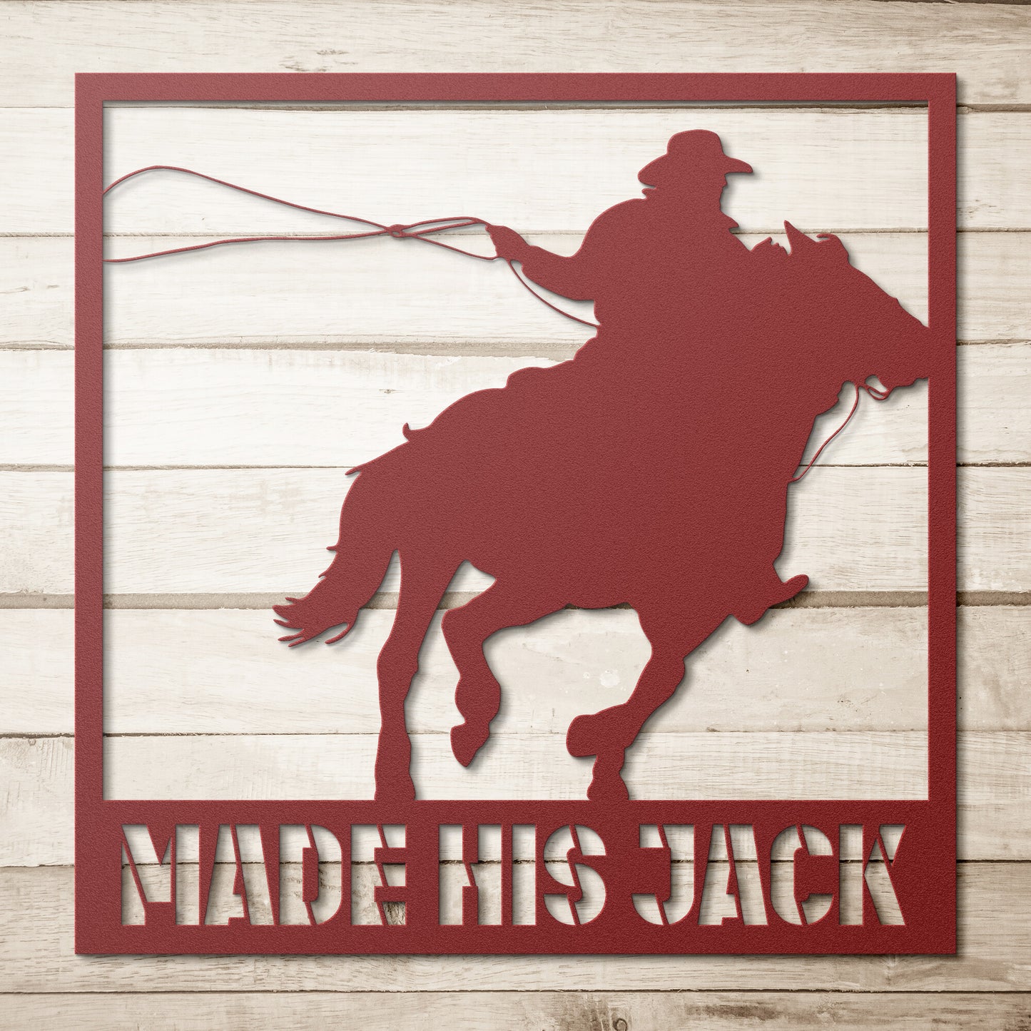 He Made His Jack Country Rodeo Metal Art