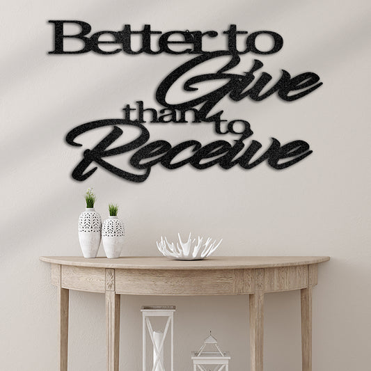 Better to Give Quote Metal Wall Art Decor