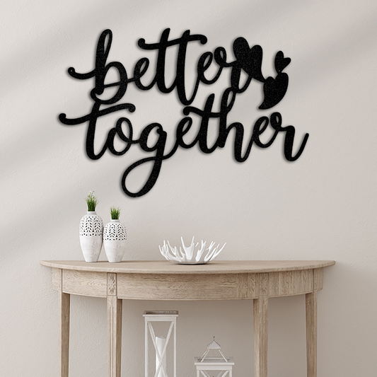 Better Together Quote Metal Art
