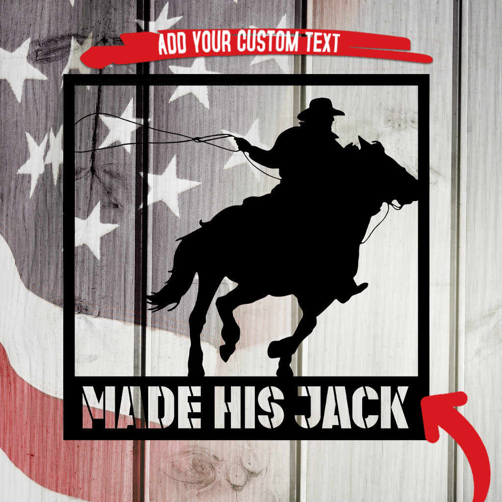 He Made His Jack Country Rodeo Metal Wall Art
