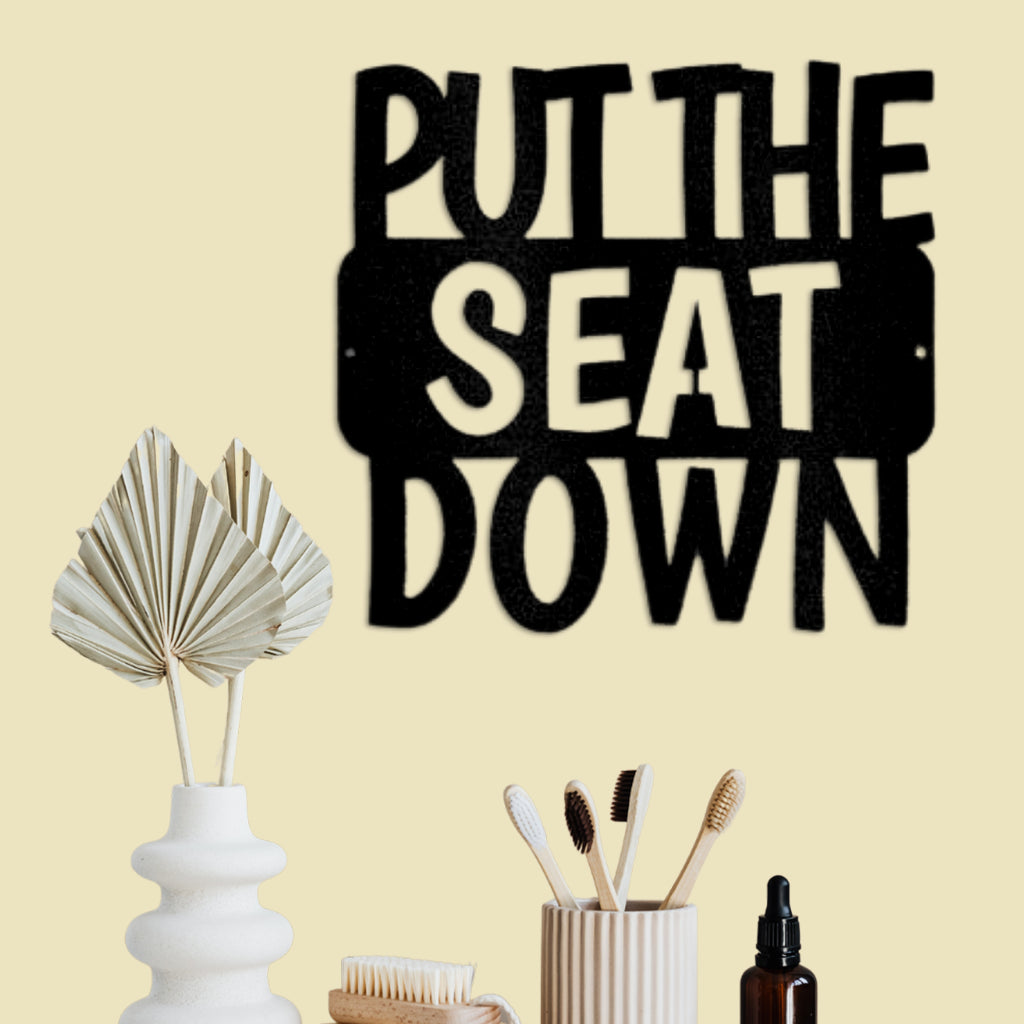 Put the Seat Down Metal Wall Art Quote