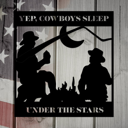 Yep, Cowboys Sleep Under the Stars Metal Wall Art